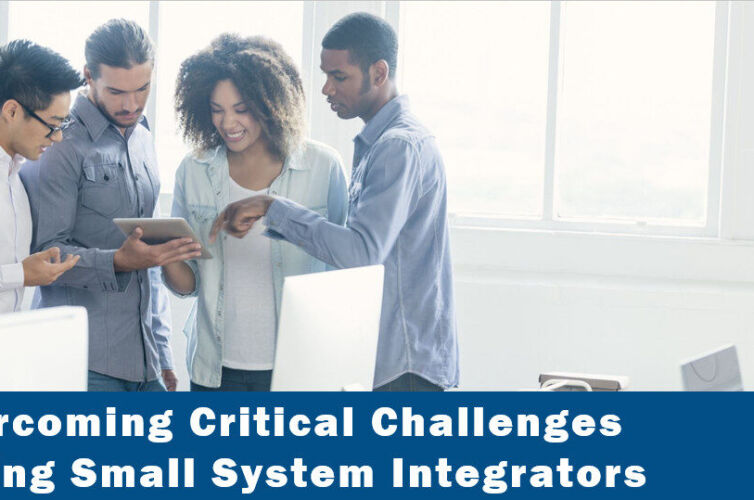 Webinar – Part 1: Overcoming Critical Challenges Facing Small System Integrators (Presentation PDF)